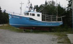 37' x 14' 8" with 4' extension
 
671 with twin disc...Totally Rebuilt
 
Boat has been totally rebuilt & is Fibreglass
 
also have a core license
 
Call for details, no reasonable offer will be refused!!!!!
 
902 637 2564